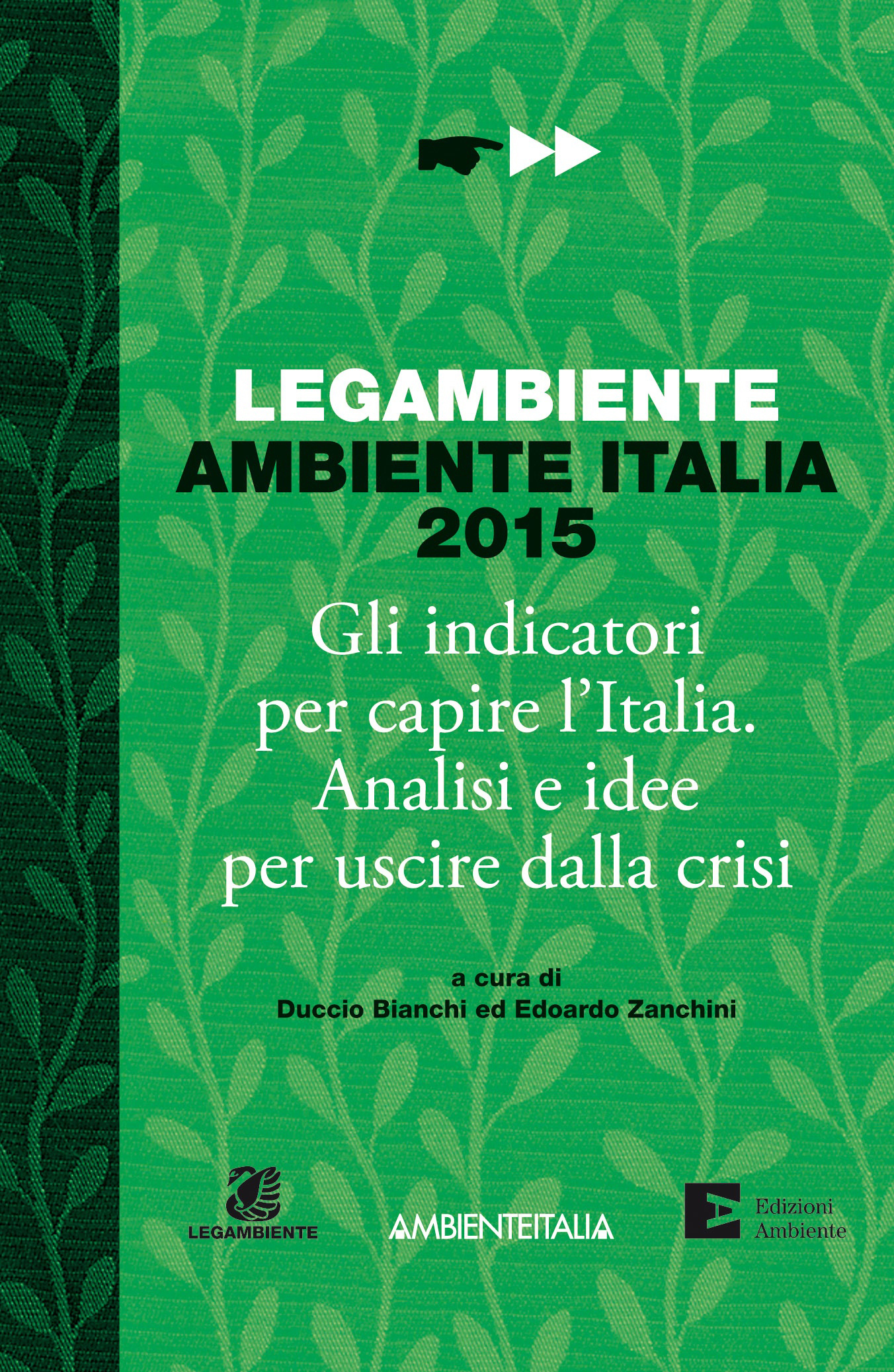 Ambiente Italia 2015: spunti (green) e riflessioni per uscire dalla crisi